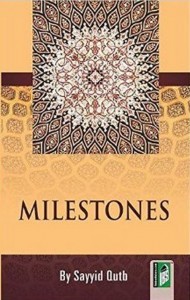 Book Review of Milestones by Sayyid Qutb